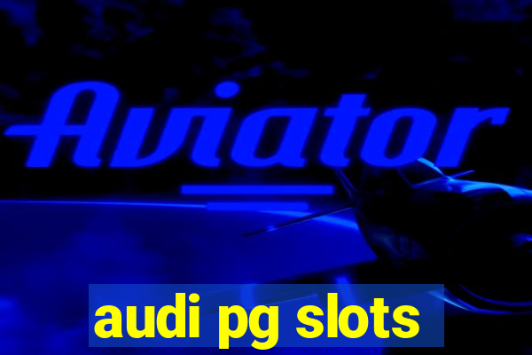 audi pg slots